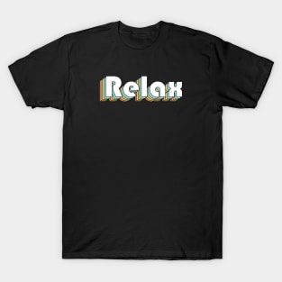 Relax - Retro Rainbow Typography Faded Style T-Shirt